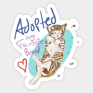 Adopted is my favorite breed Sticker